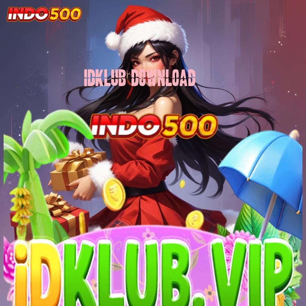 IDKLUB DOWNLOAD ✨ win tanpa batas dp hasil maksimal dengan auto viral