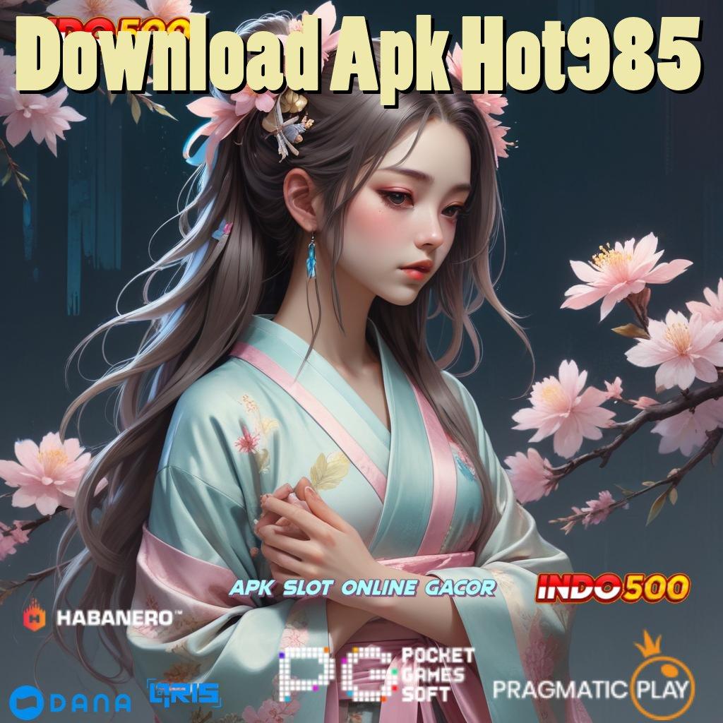 Download Apk Hot985