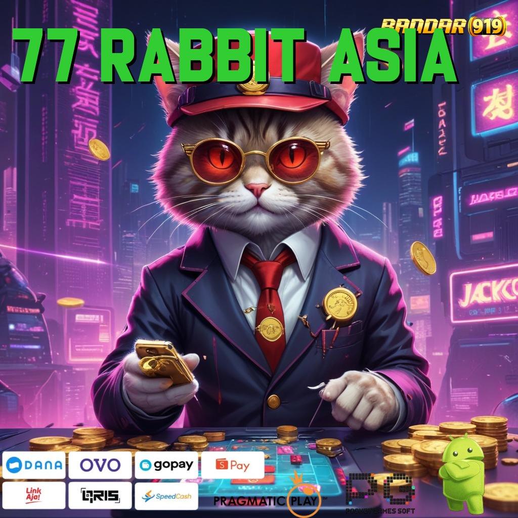 77 RABBIT ASIA @ dp ewallet putaran untung-untungan dengan sumber hoki password