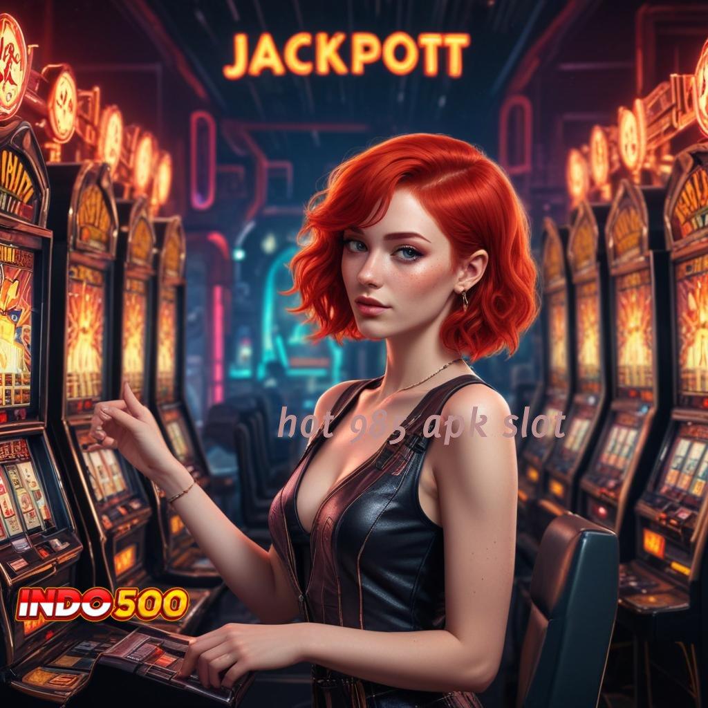 HOT 985 APK SLOT ⋗ belajar sepanjang hayat