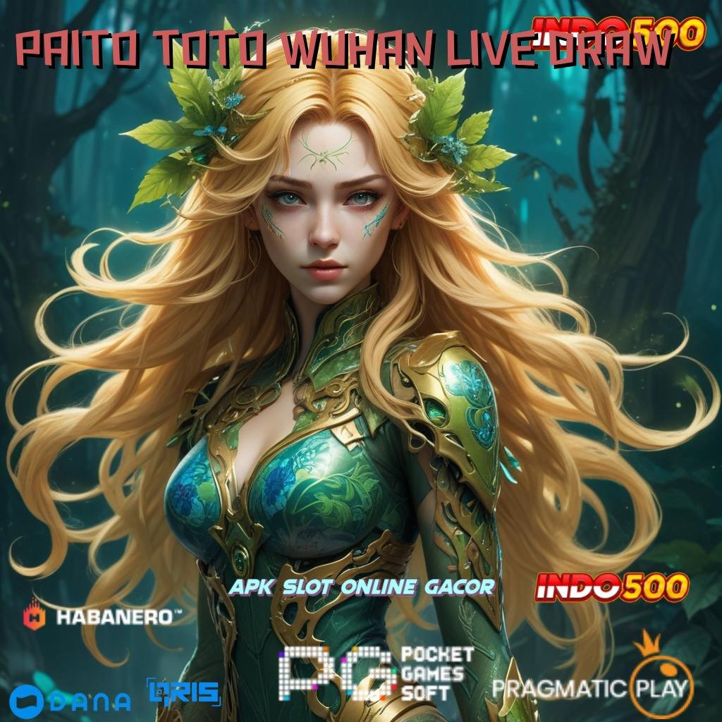 PAITO TOTO WUHAN LIVE DRAW seringai kemenangan scatter svenska hari ini