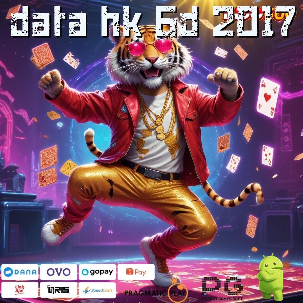 DATA HK 6D 2017 kaya putar menumpuk customer peluang menang besar