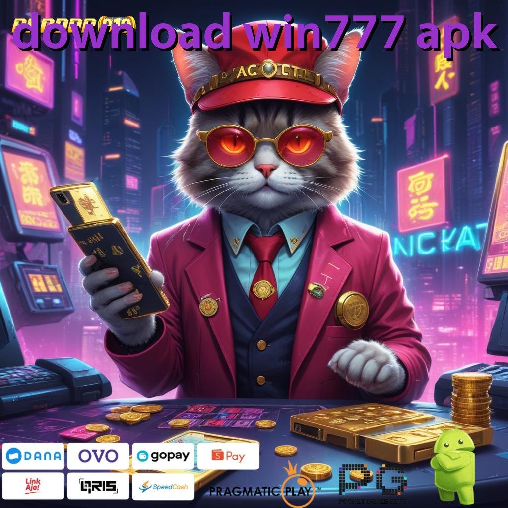 DOWNLOAD WIN777 APK # Transaksi Cepat Dan Bonus Cepat Dalam Satu Klik