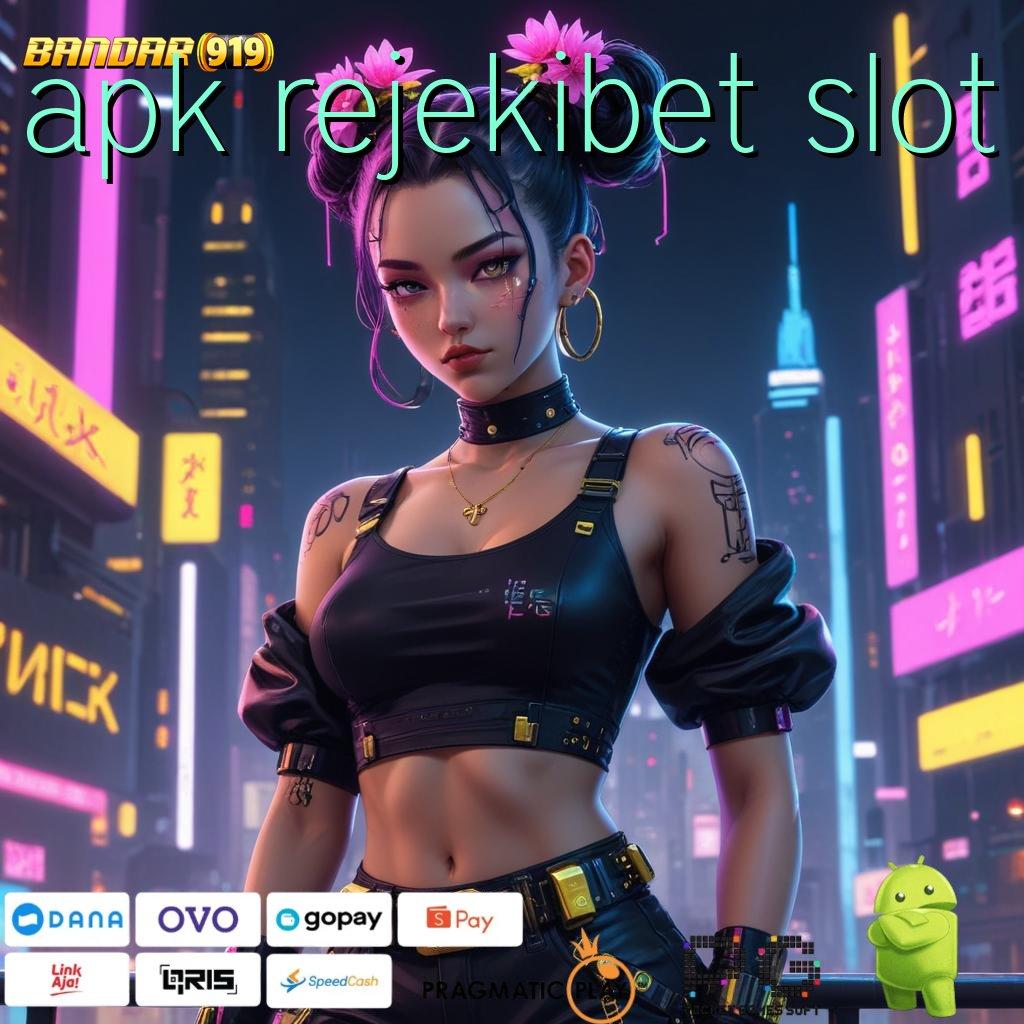 APK REJEKIBET SLOT , game seru dengan rejeki