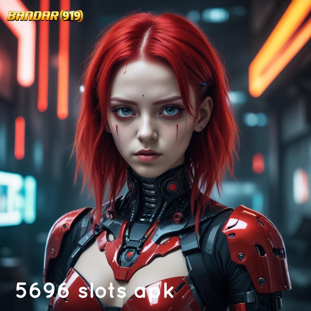 5696 SLOTS APK ↪ full gacor