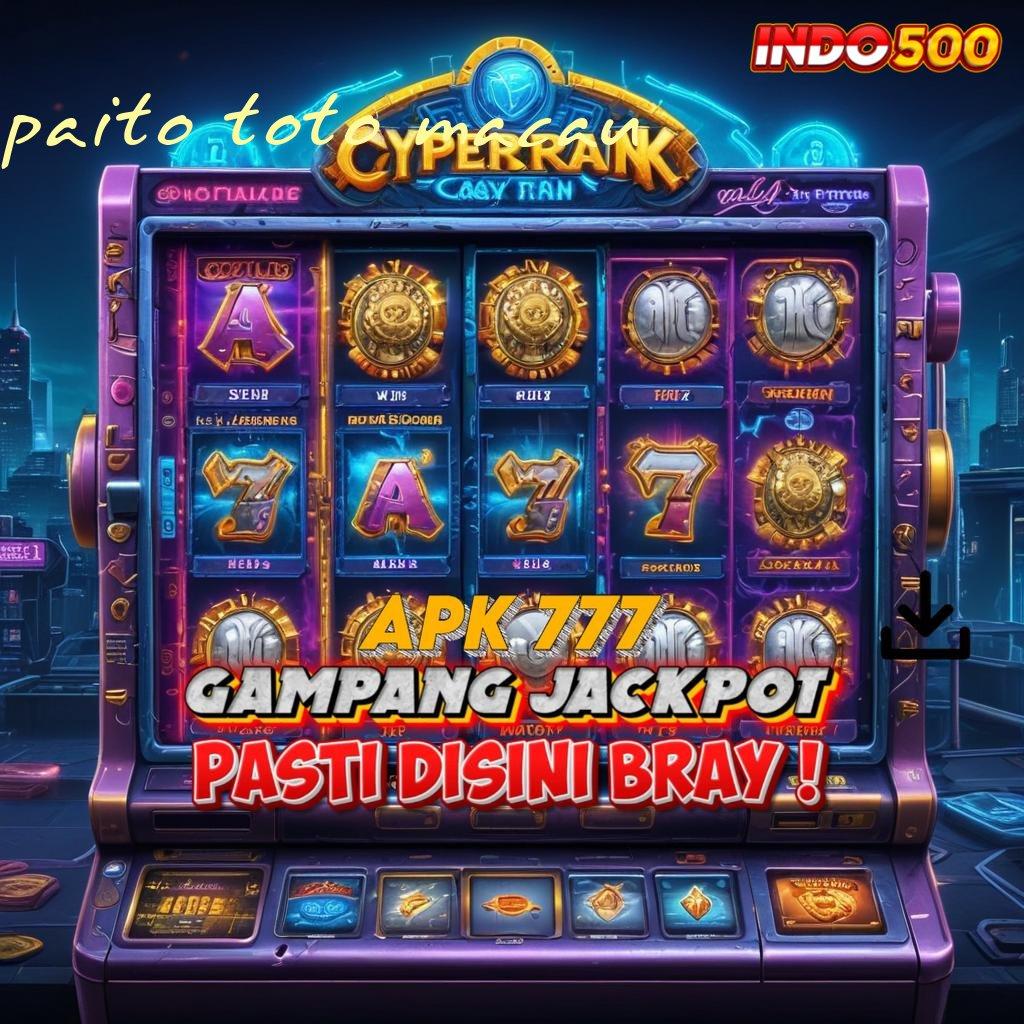 PAITO TOTO MACAU : tekun sosial spin menang stabil