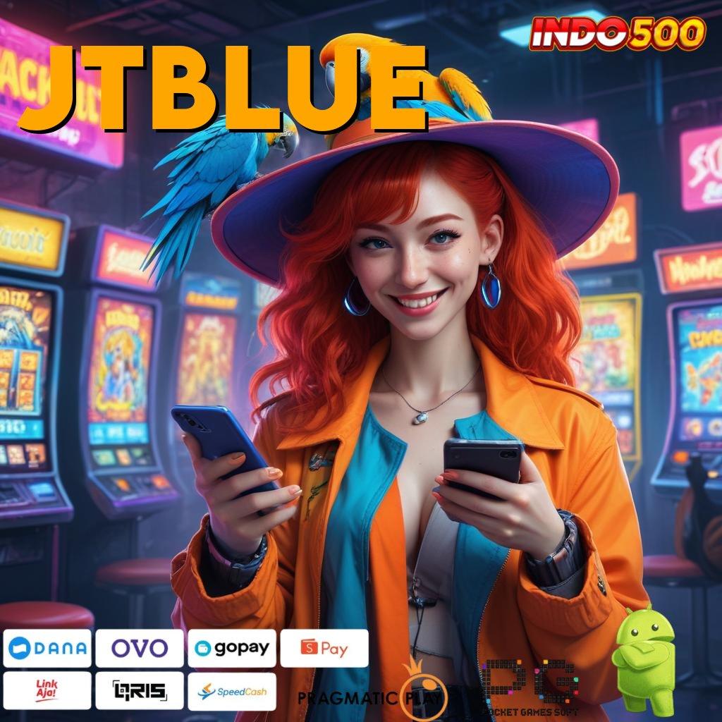 JTBLUE Versi Gacor Hoki Baru Penuh Semangat