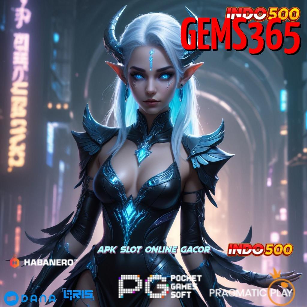 GEMS365 🚀 password rahasia depo dana cuan besar