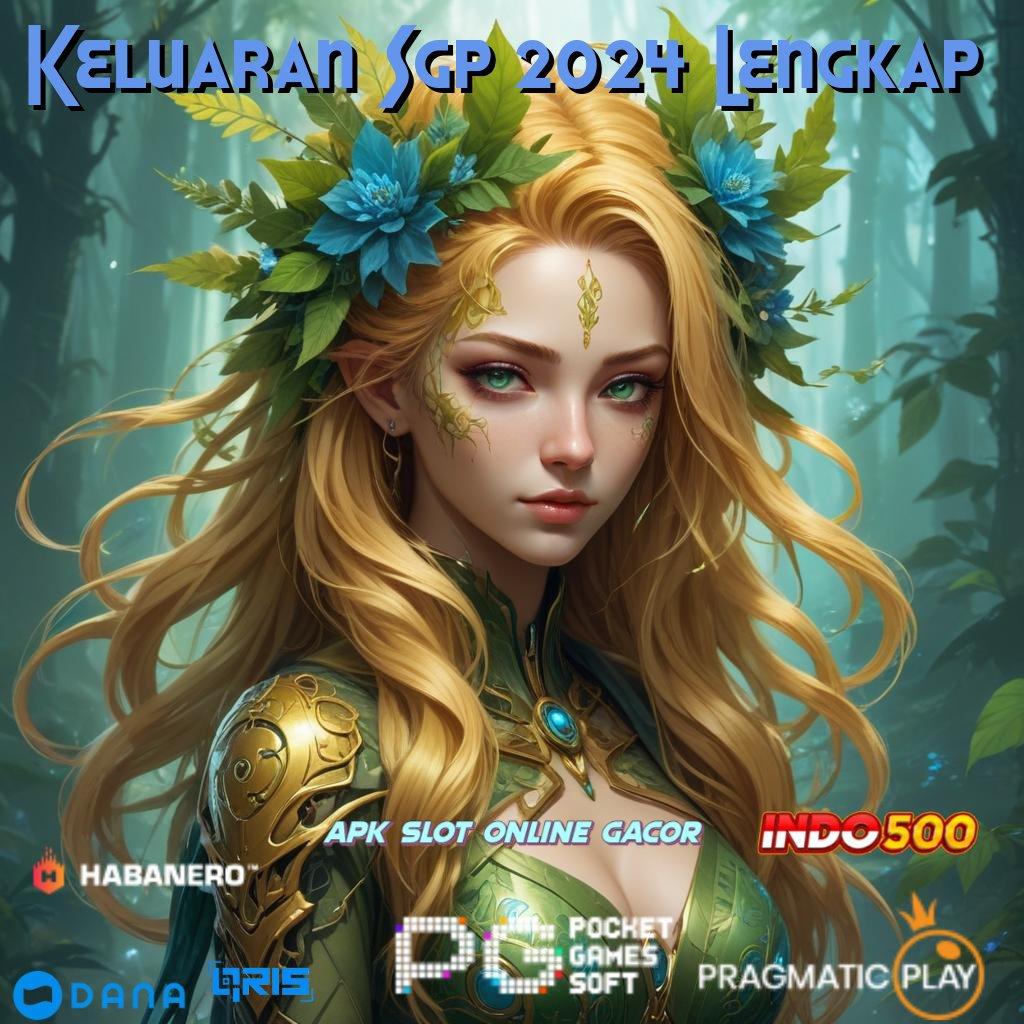 Keluaran Sgp 2024 Lengkap