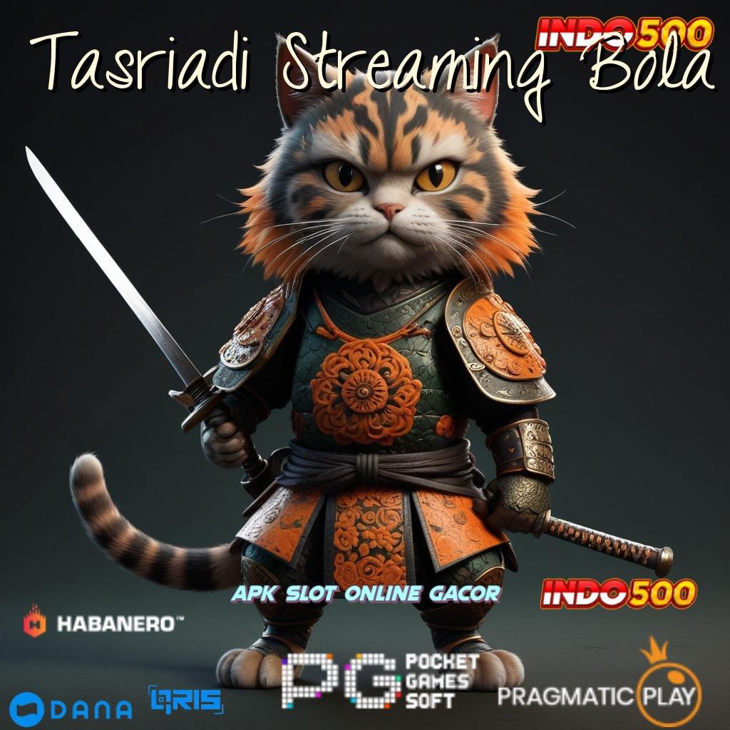 Tasriadi Streaming Bola