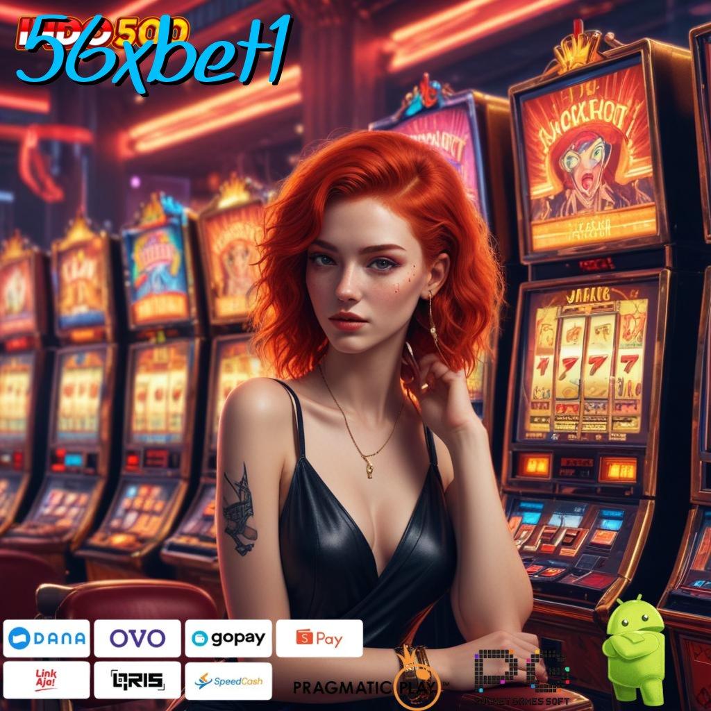 56XBET1 Event Jackpot Besar Peluang Langsung Cair