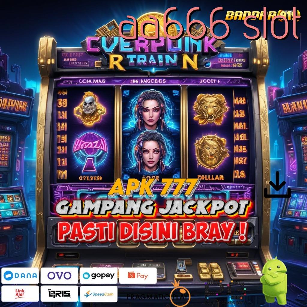 AA666 SLOT : kaya raya tanpa bersusah payah