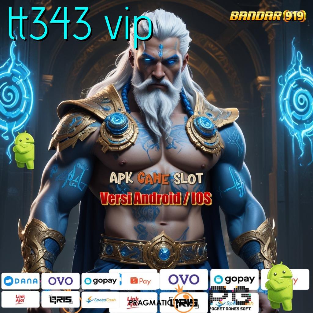 TT343 VIP # apk slot gratis tanpa pembayaran