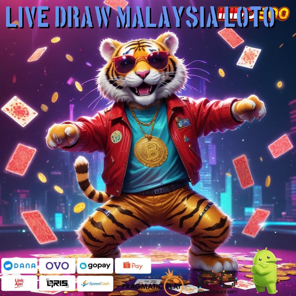 LIVE DRAW MALAYSIA LOTO Formulasi Praktik Efektif Lisensi Dijamin Cepat