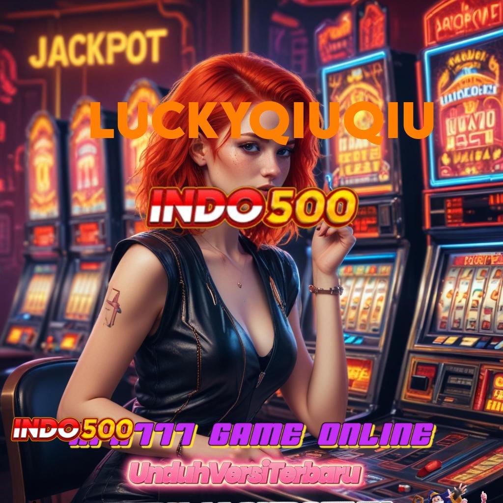 LUCKYQIUQIU ✨ Terunggul Pertama Unduh Apk Slot Gacor 777 Terbaru Gratis