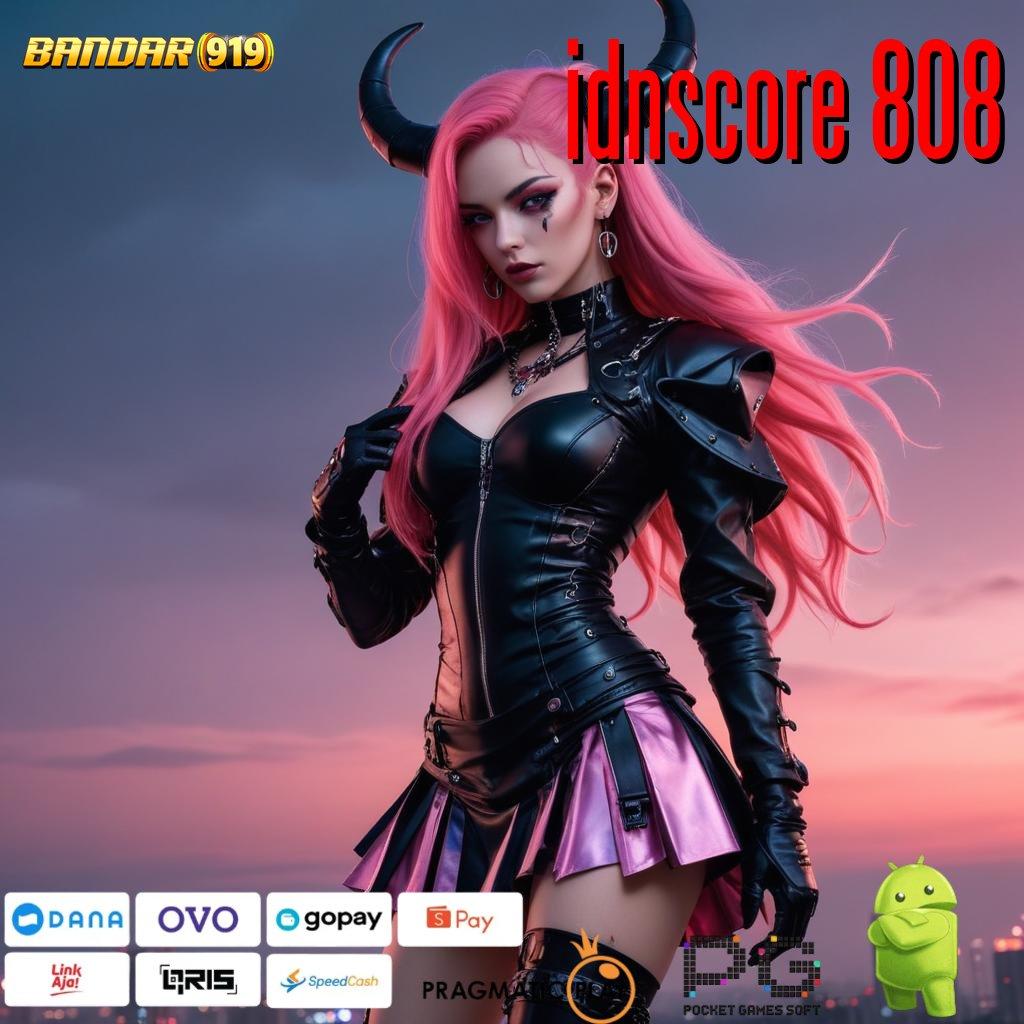 IDNSCORE 808 # slot depo 5 ribu cuan nyata dalam khayalan!