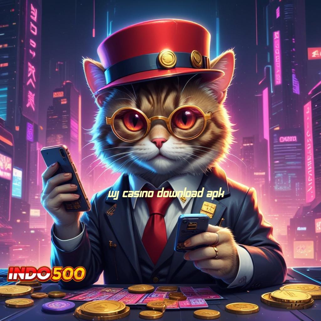 WJ CASINO DOWNLOAD APK ⋗ Raih Bonus Besar Dalam Langkah Cepat Hari Ini