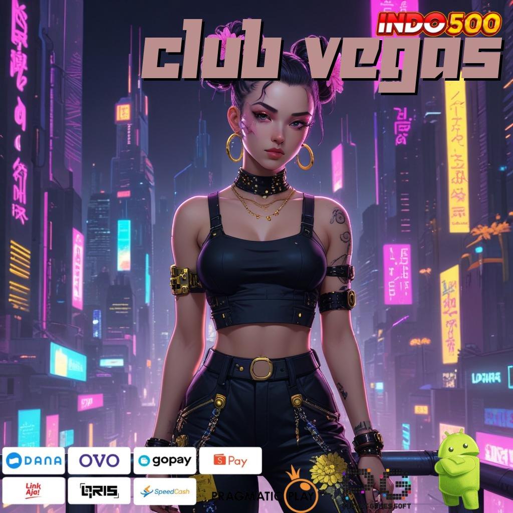 CLUB VEGAS Versi Terbaru Spin Jalur Kaya