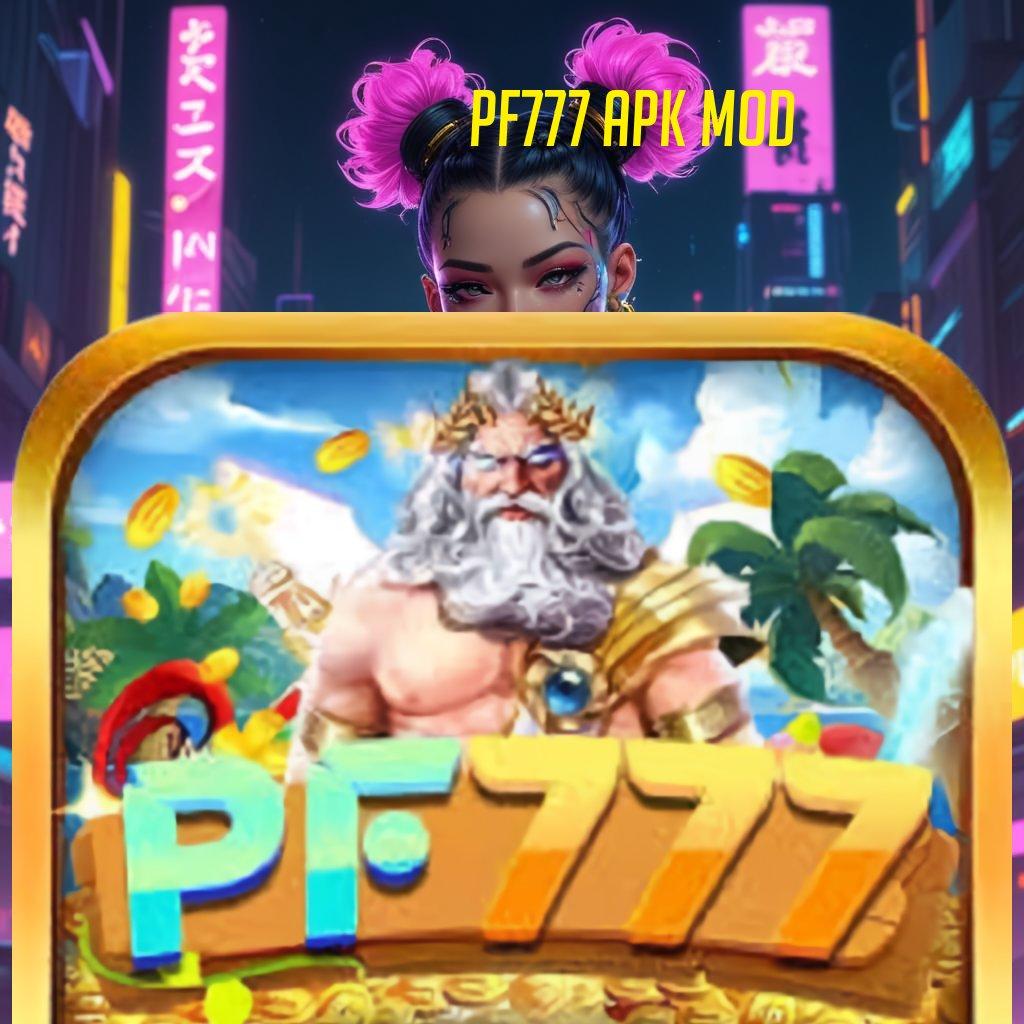 PF777 APK MOD ➿ rilis terbaru jalankan maxwin dengan akun langsung deposit bca