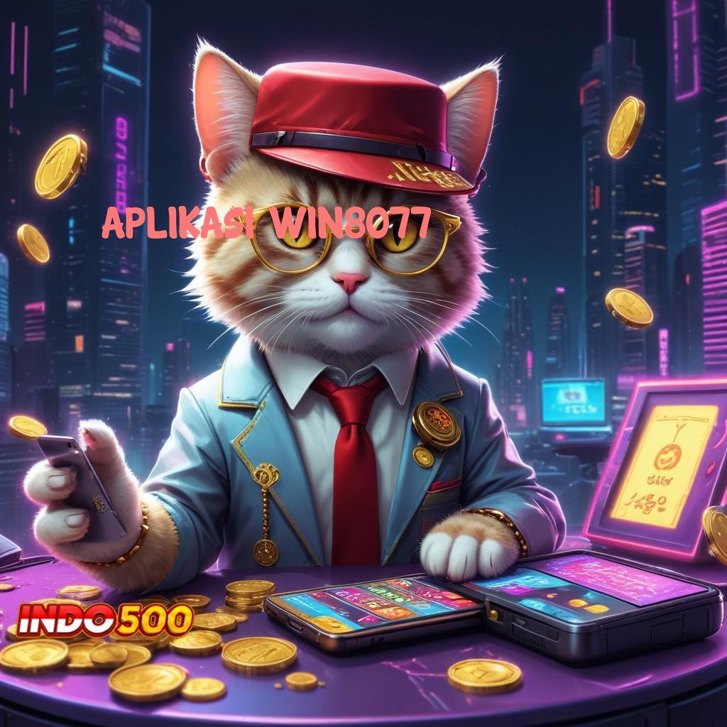 APLIKASI WIN8077 Kaya No Limit Mudah Mencetak Kemenangan