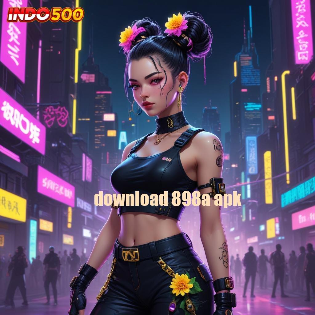 DOWNLOAD 898A APK ≫ menerima pujian yakin dalam berinovasi