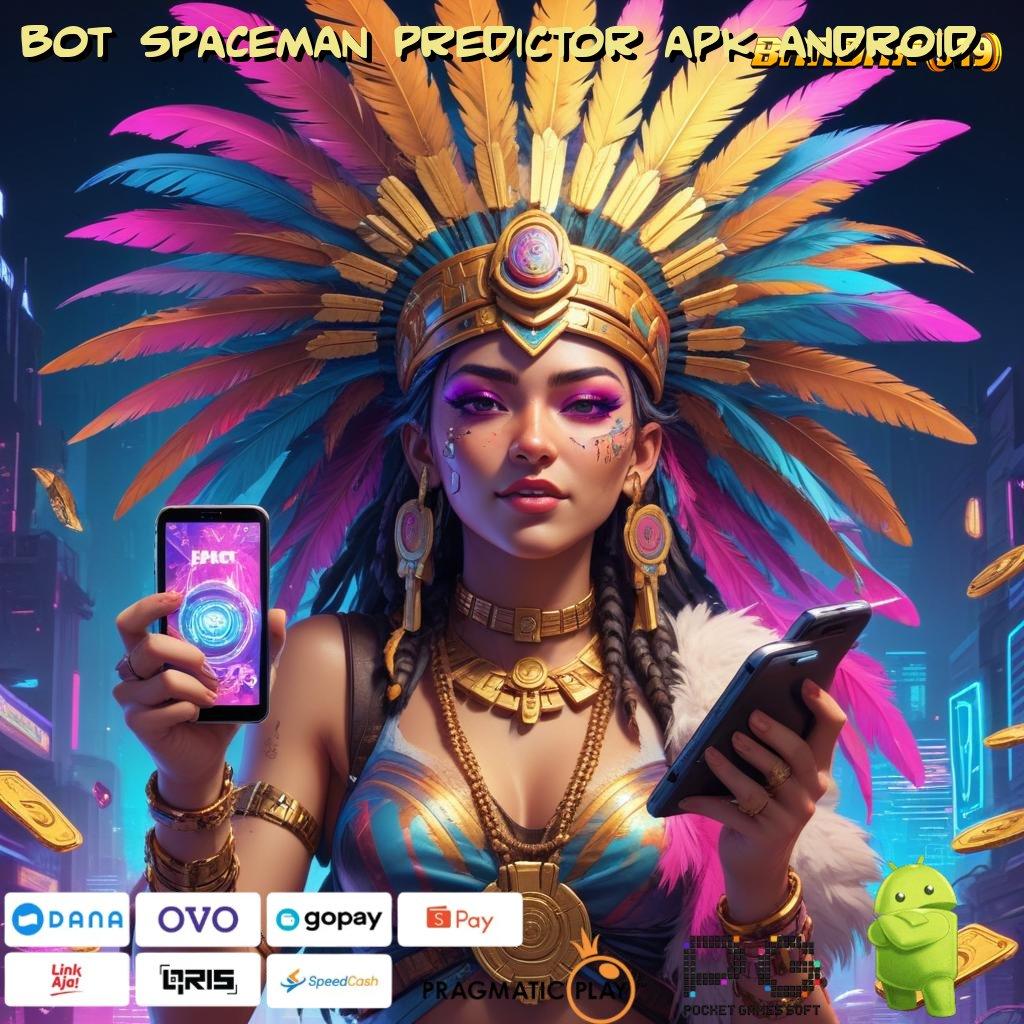 BOT SPACEMAN PREDICTOR APK ANDROID | Unduh Slot APK Paling Fleksibel