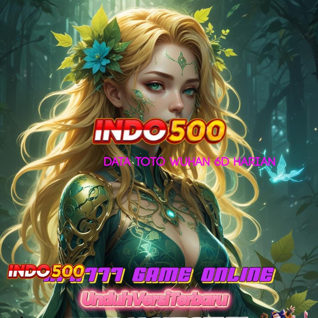 DATA TOTO WUHAN 6D HARIAN ♒ jalur pasti maxwin untuk pemula hebat