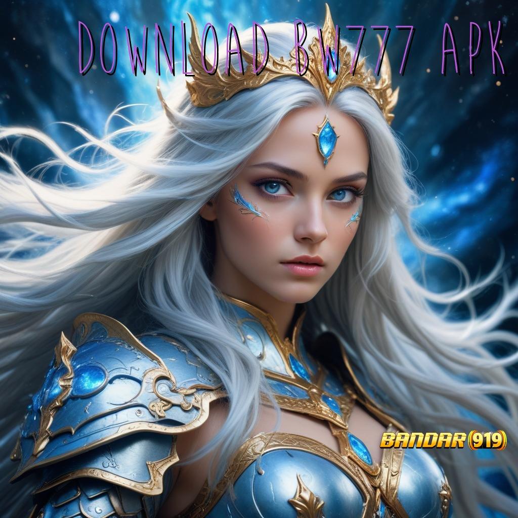 DOWNLOAD BW777 APK ↦ Prioritas Baru Permainan Terkoordinasi Baik