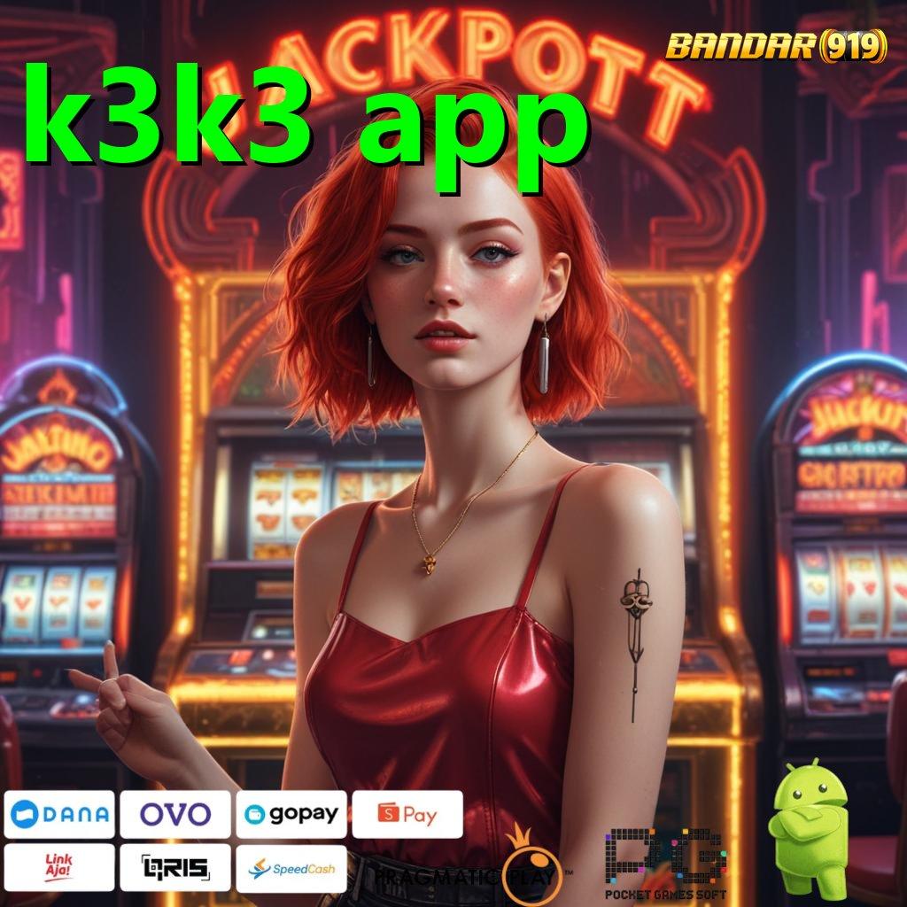 K3K3 APP # Pasti Menang Gabung Apk Slot Tanpa Pengisian Uang Setoran