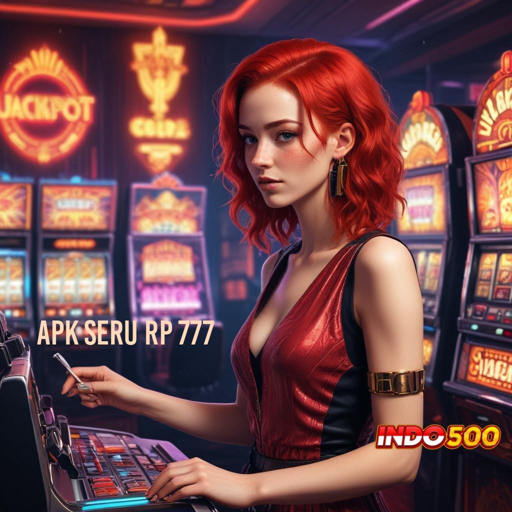 APK SERU RP 777 🔎 ratusan terkemuka lucky spin akun baru utama