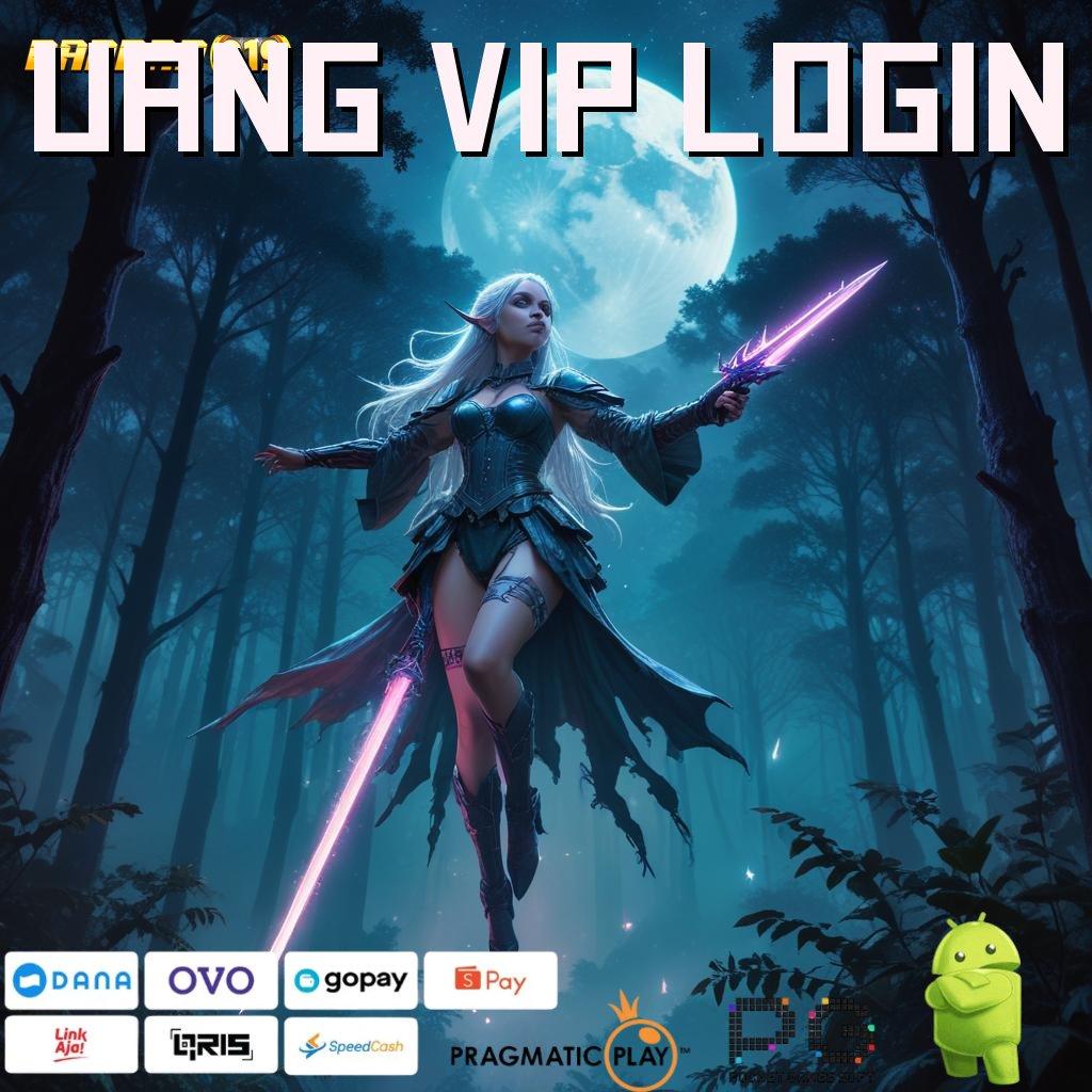 UANG VIP LOGIN | Keunggulan RTP Tertinggi untuk Maxwin Instan