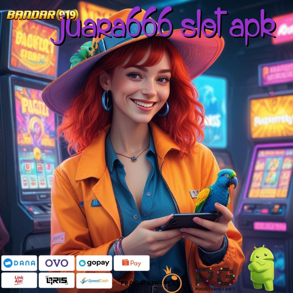 JUARA666 SLOT APK : Langsung RTP Ciri Baru