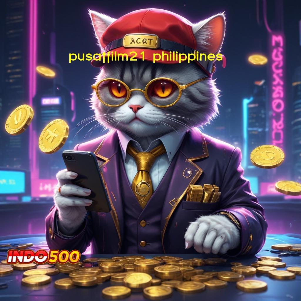 PUSATFILM21 PHILIPPINES ✅ jalan kaya bonus besar tiap putaran