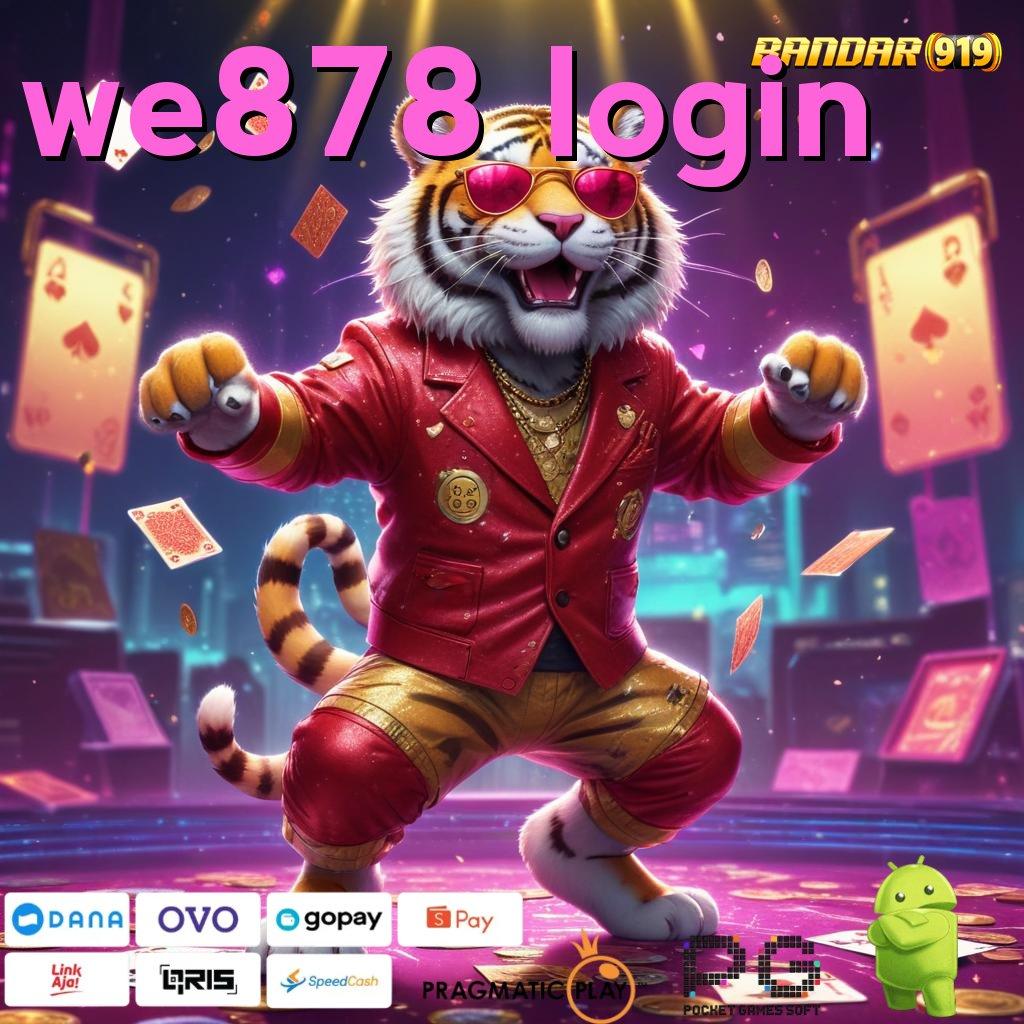 WE878 LOGIN , Platform Spin Baru Untung Maksimal Tanpa Gangguan