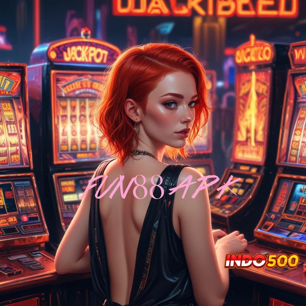 FUN88 APK 💯 Mod Apk Cheat Slot Pragmatic Sukses