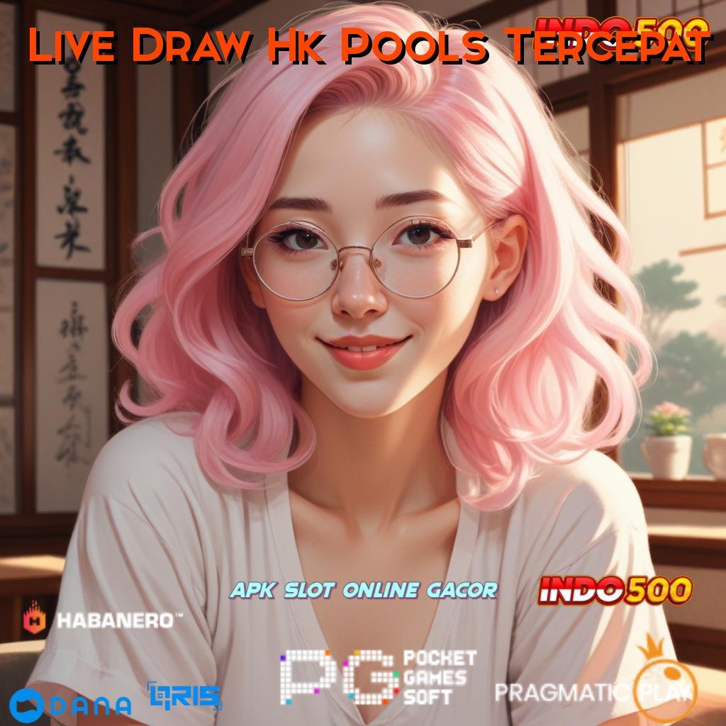 Live Draw Hk Pools Tercepat