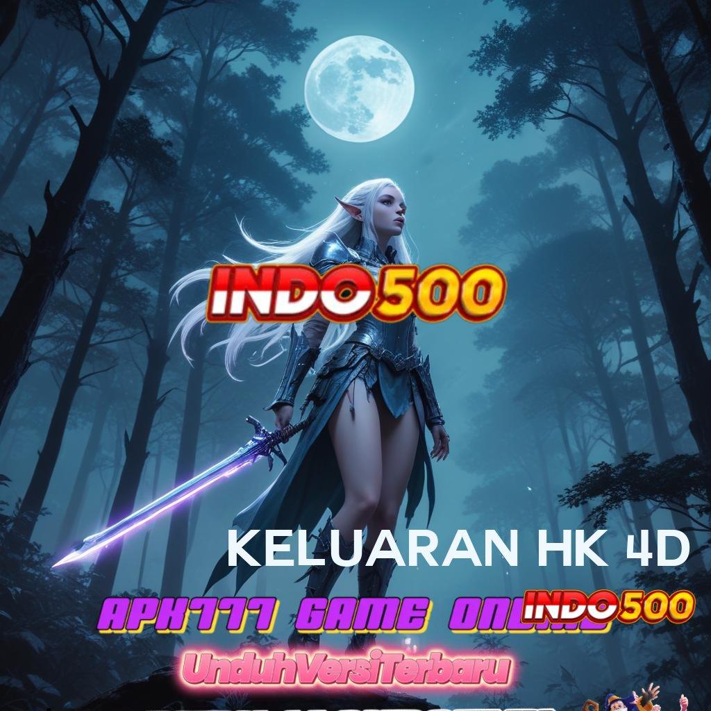 KELUARAN HK 4D ⋗ pesen sekarang