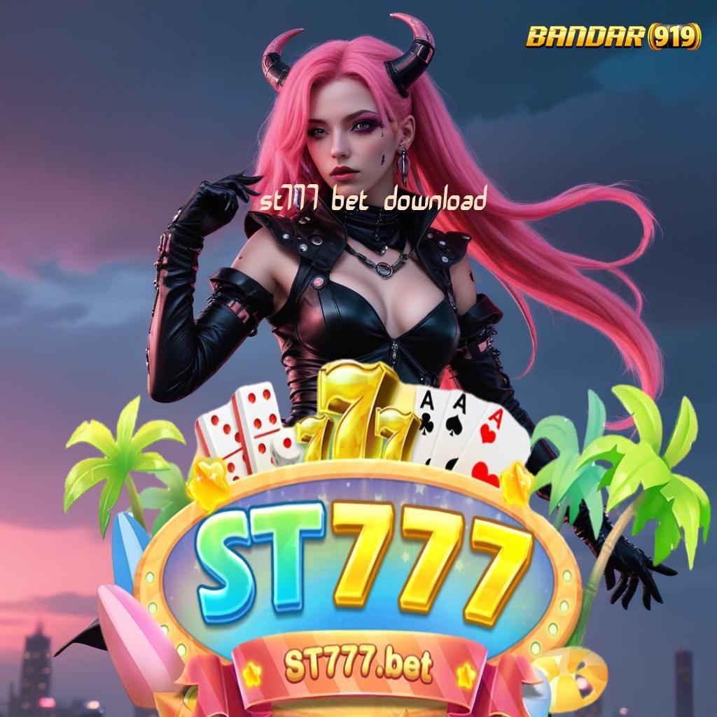 ST777 BET DOWNLOAD > Nyaman Digunakan Langsung Maxwin Tanpa Ribet