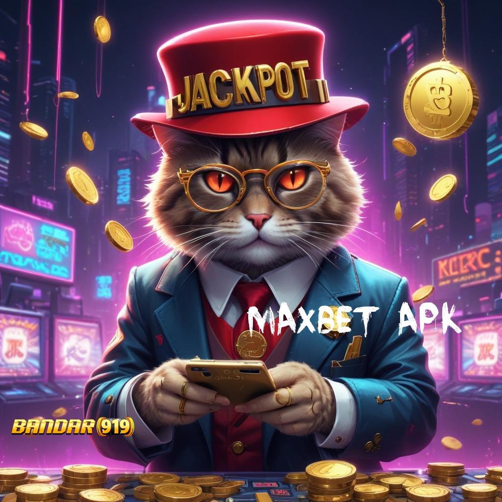 MAXBET APK ® Mesin Jackpot Instan untuk Pemula Langsung Kaya