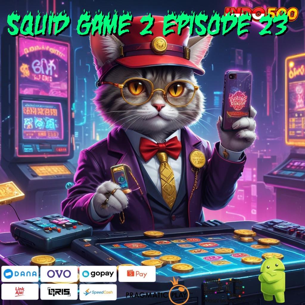 SQUID GAME 2 EPISODE 23 Pembaruan APK Event Bonus Gratis Portal