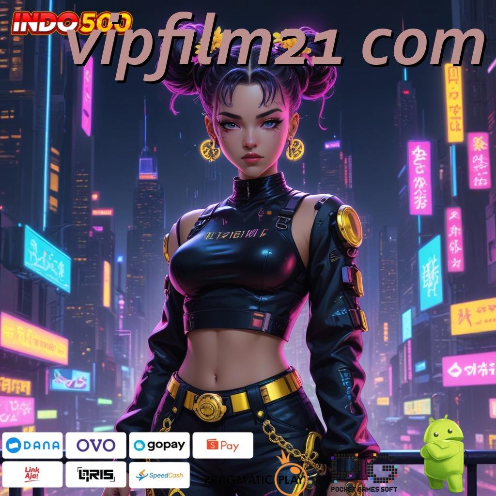 VIPFILM21 COM Download APK Slot Pragmatic Resmi