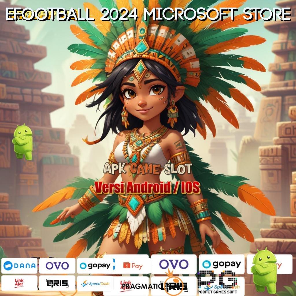 EFOOTBALL 2024 MICROSOFT STORE : Dp Bni 10 000 APK Slot Online Uang Asli yang Lengkap