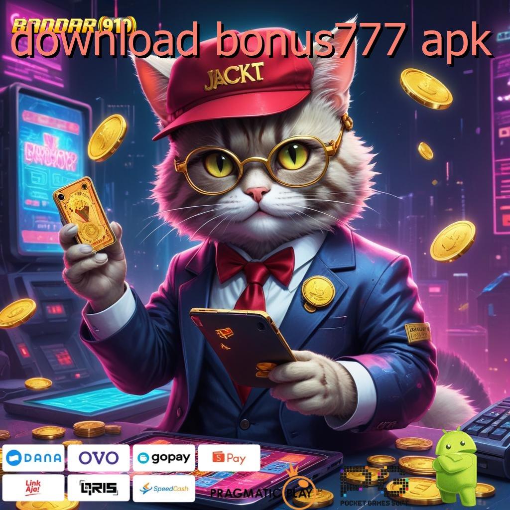 DOWNLOAD BONUS777 APK , Rate Menang Tinggi Download Aplikasi Permainan Uang Riil