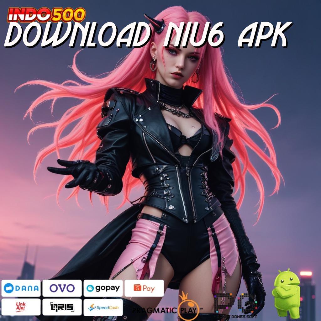 DOWNLOAD NIU6 APK depo tanpa potongan 25 ribu