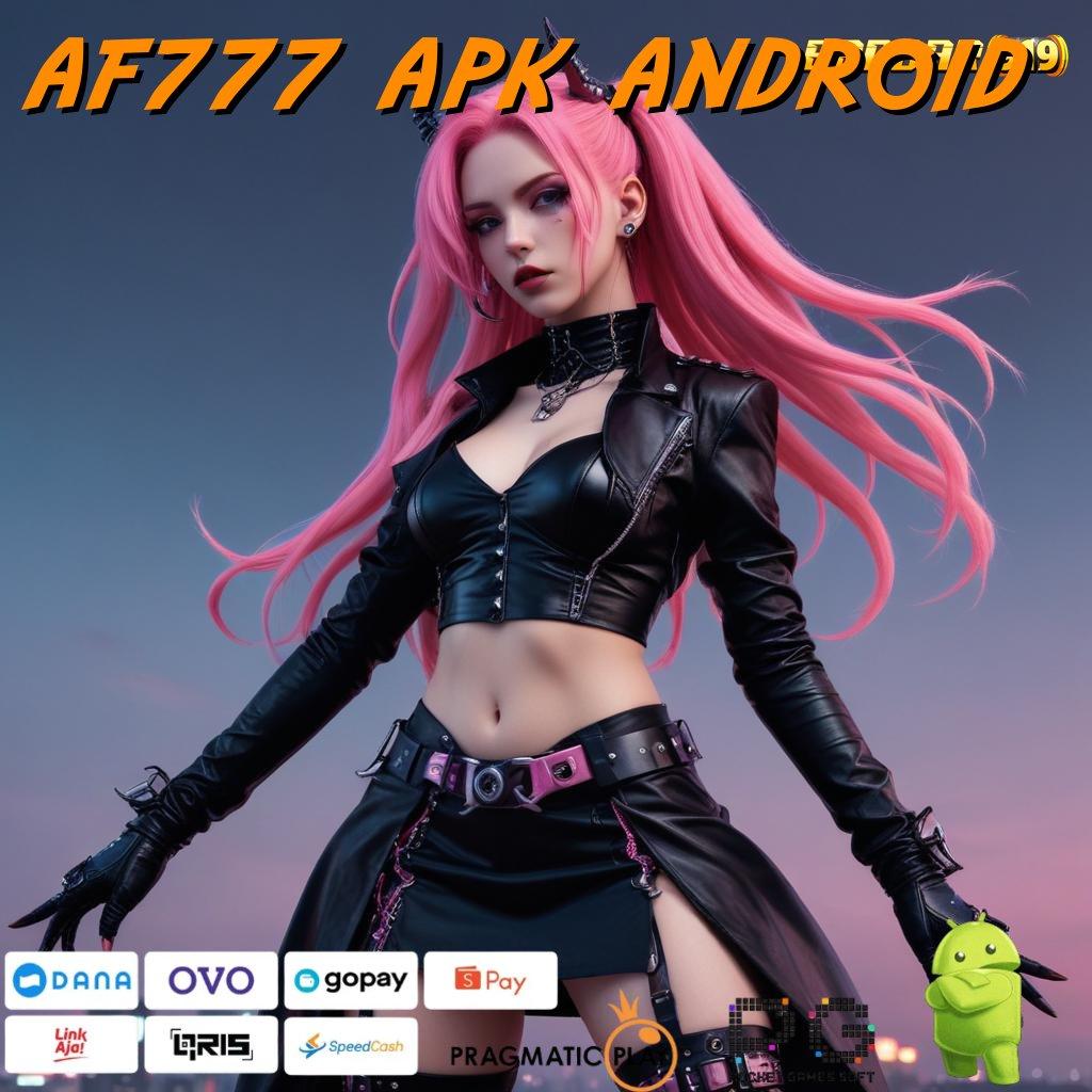 AF777 APK ANDROID : DP Kecil Jackpot Langsung Masuk Dompet Anda