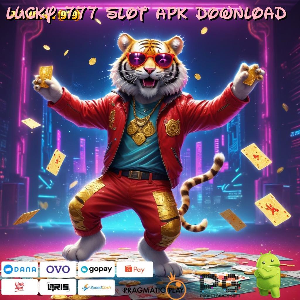 LUCKY 777 SLOT APK DOWNLOAD @ bonus depo shopeepay langsung wd