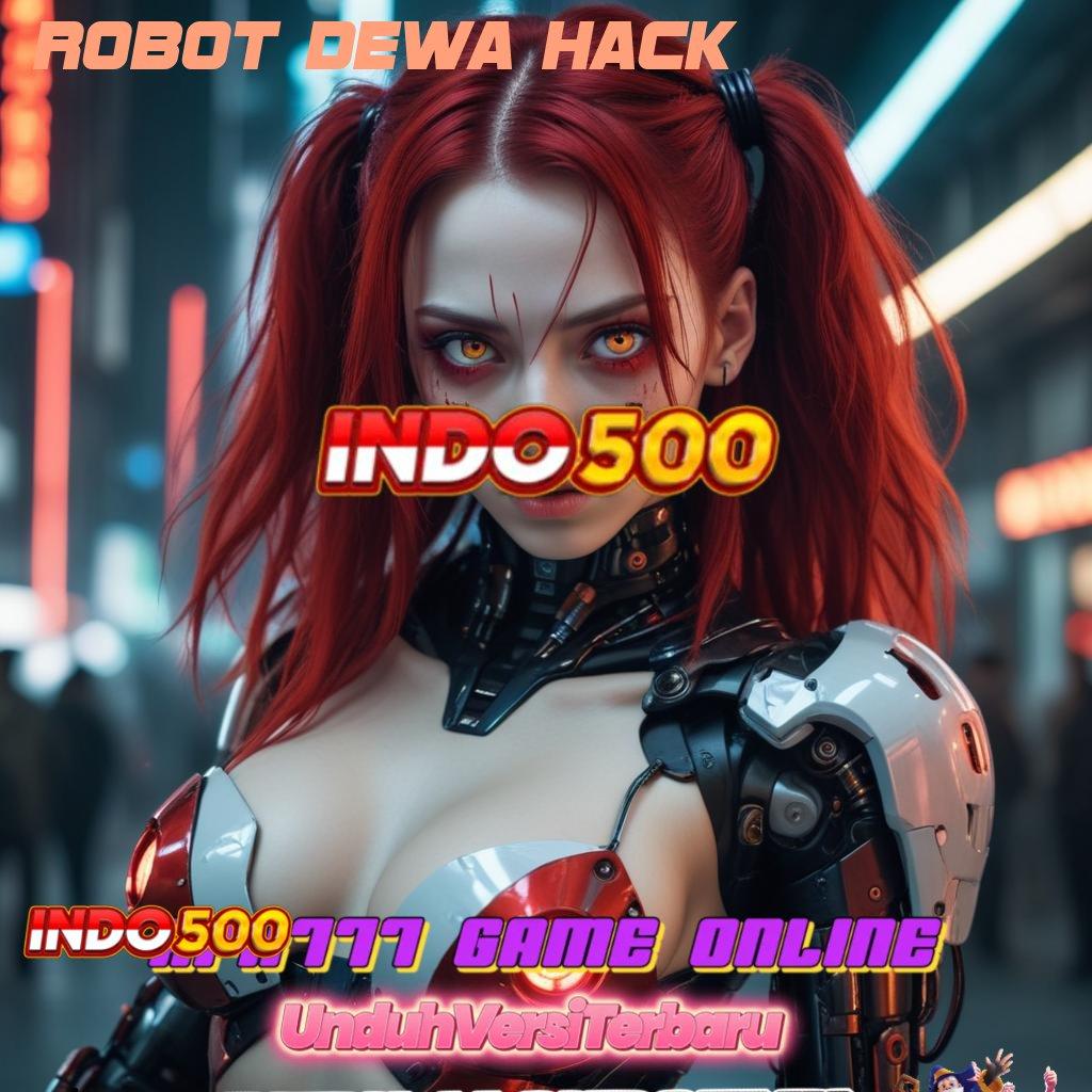 ROBOT DEWA HACK Deposit Dana 10rb Cheat Slot Apk 2025