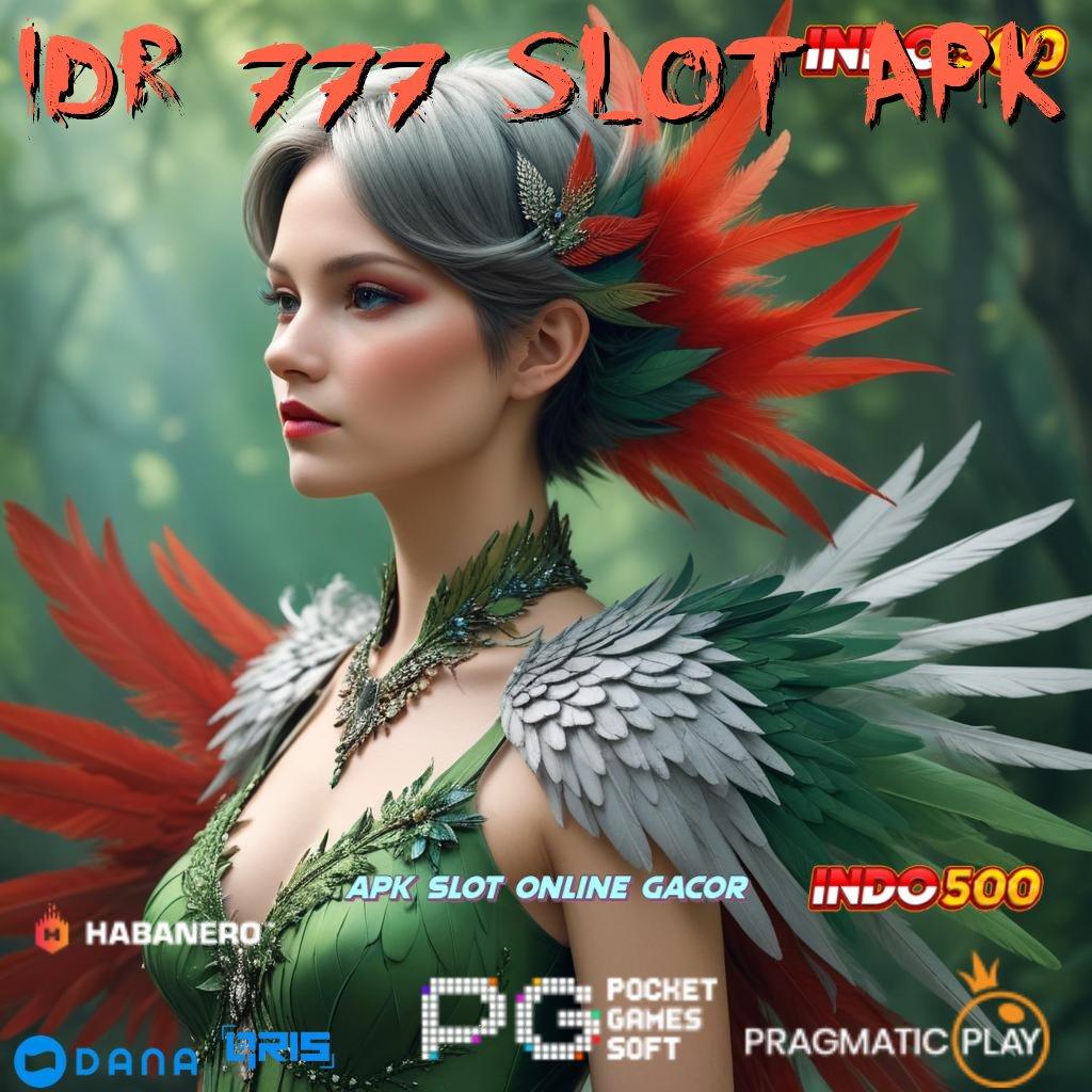 IDR 777 SLOT APK ➜ mesin sultan auto cuan tanpa rugi