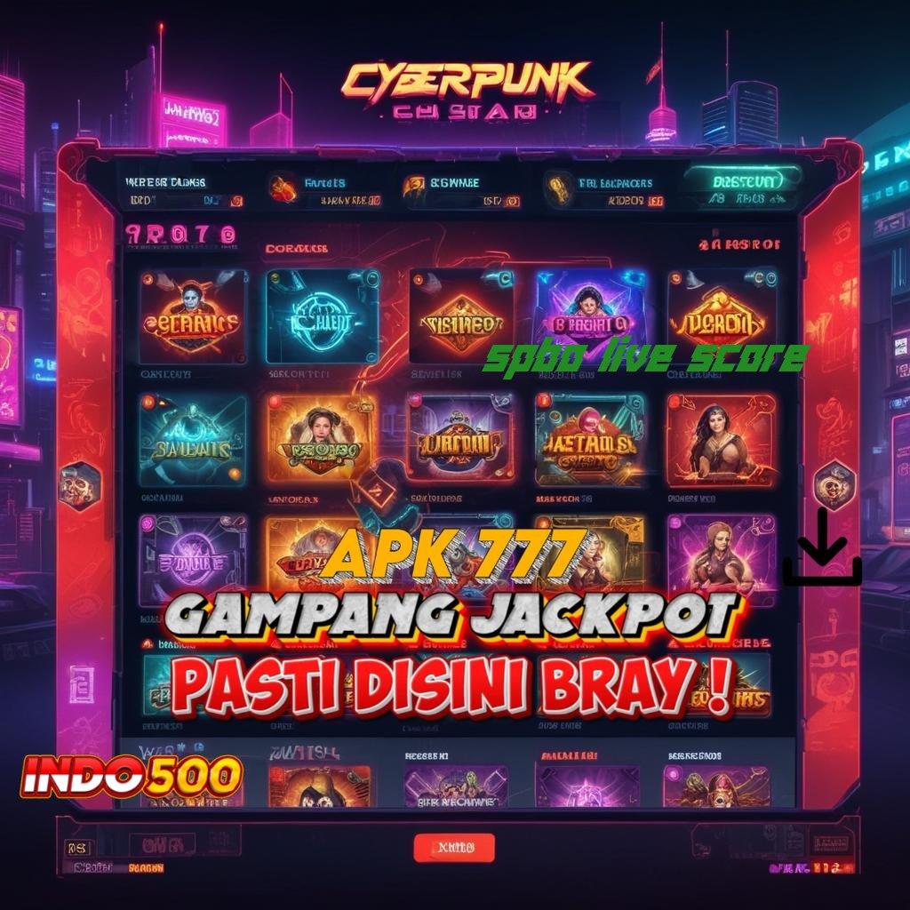 SPBO LIVE SCORE 🔥 Berbasis Kelonggaran Mesin Jackpot Paling Gacor