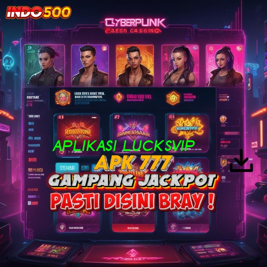 APLIKASI LUCKSVIP ♒ Poin Akses Jackpot Server Thailand Terpercaya